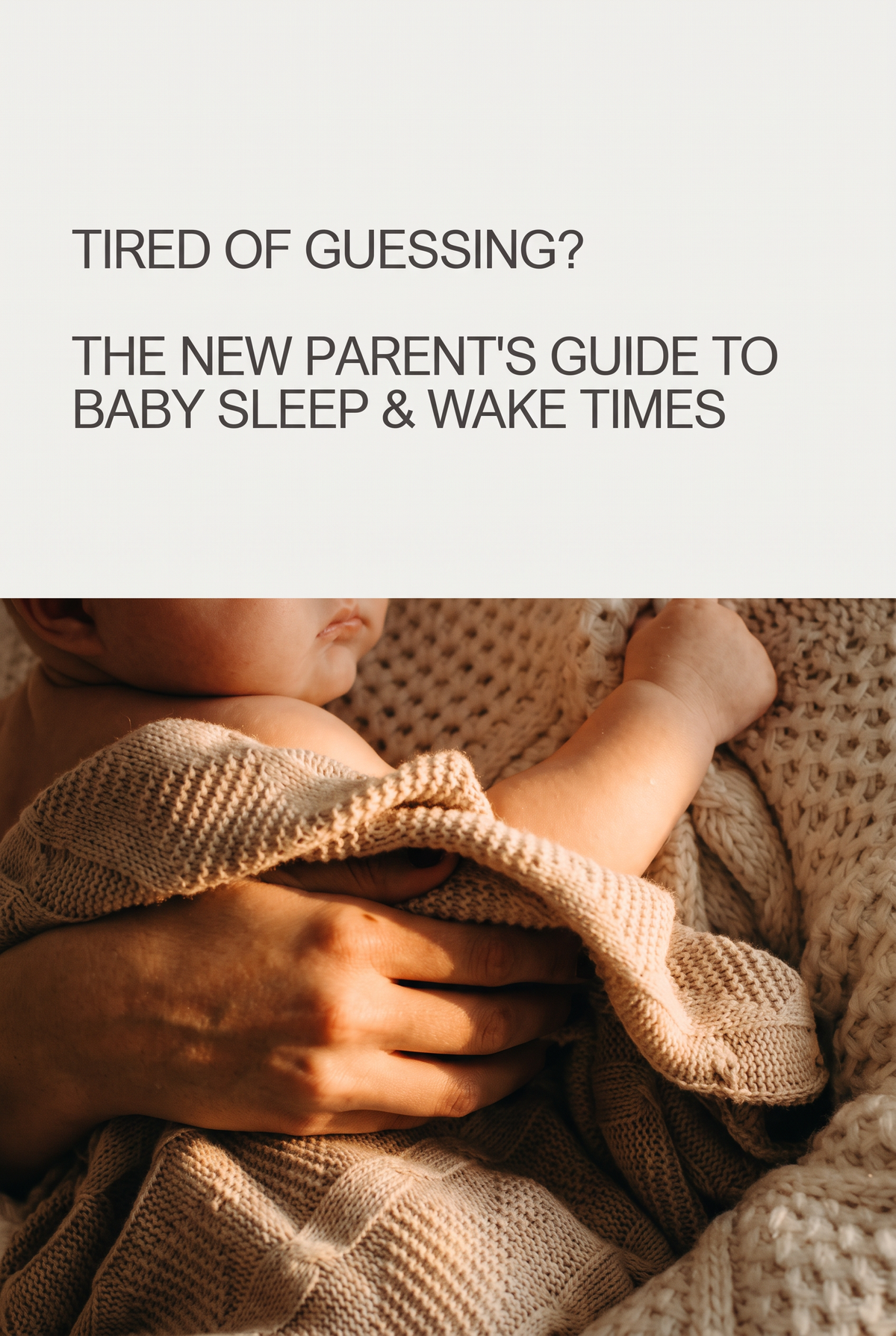 A New Parent's Guide To Baby Sleep & Wake Times